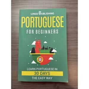 Portuguese for Beginners: Learn Portuguese in 30 Days the Easy Way by Lingo